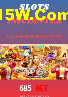 685 Bet